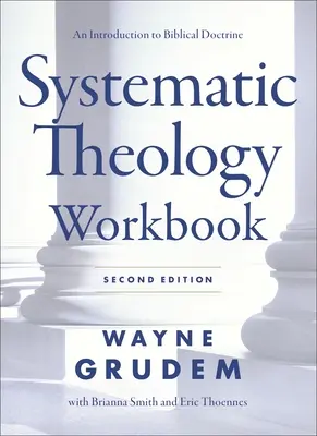 Zeszyt ćwiczeń z teologii systematycznej: Pytania do studiowania i praktyczne ćwiczenia do nauki doktryn biblijnych - Systematic Theology Workbook: Study Questions and Practical Exercises for Learning Biblical Doctrine