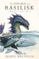 Podróż Bazyliszka - Pamiętnik autorstwa Lady Trent - Voyage of the Basilisk - A Memoir by Lady Trent