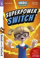 Czytaj z Oxfordem: Etap 5: Akademia Bohaterów: Superpower Switch - Read with Oxford: Stage 5: Hero Academy: Superpower Switch