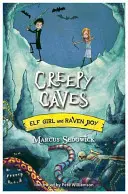 Dziewczyna Elf i Chłopiec Kruk: Przerażające jaskinie - Księga 6 - Elf Girl and Raven Boy: Creepy Caves - Book 6