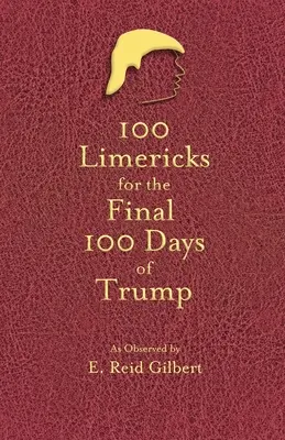 100 limeryków na 100 ostatnich dni Trumpa - 100 Limericks for the 100 Final Days of Trump