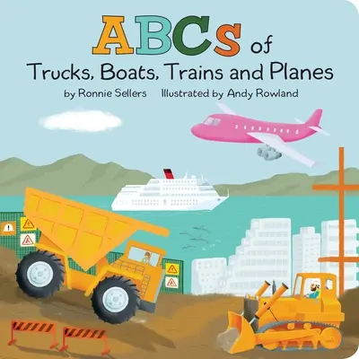 ABC ciężarówek, łodzi, samolotów i pociągów - The ABCs of Trucks, Boats Planes, and Trains