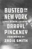 Busted in New York & Other Essays - ze wstępem Zadie Smith - Busted in New York & Other Essays - with an introduction by Zadie Smith