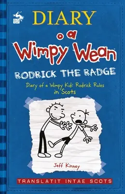 Diary O a Wimpy Wean: Rodrick's Radge, tom 2: Tłumaczenie na język szkocki - Diary O a Wimpy Wean: Rodrick's Radge, Volume 2: Translatit Intae Scots