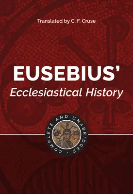 Eusebius: Complete and Unabridged