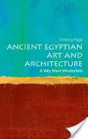 Sztuka i architektura starożytnego Egiptu: Bardzo krótkie wprowadzenie - Ancient Egyptian Art and Architecture: A Very Short Introduction