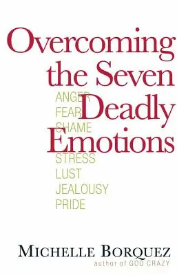 Przezwyciężanie siedmiu śmiertelnych emocji - Overcoming the Seven Deadly Emotions