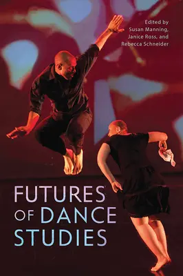 Przyszłość studiów nad tańcem - Futures of Dance Studies