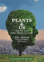 Rośliny i my - jak kształtują ludzką historię i społeczeństwo - Plants & Us - How they shape human history and society