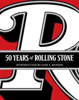 50 lat Rolling Stone: Muzyka, polityka i ludzie, którzy ukształtowali naszą kulturę - 50 Years of Rolling Stone: The Music, Politics and People That Shaped Our Culture
