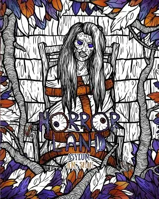Kolorowanka dla dorosłych Kraina horroru: Azyl (Księga 6) - Adult Coloring Book Horror Land: Asylum (Book 6)