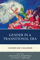 Płeć w epoce przejściowej: Zmiany i wyzwania - Gender in a Transitional Era: Changes and Challenges