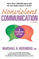 Porozumienie bez przemocy: A Language of Life: Zmieniające życie narzędzia dla zdrowych relacji - Nonviolent Communication: A Language of Life: Life-Changing Tools for Healthy Relationships