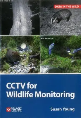 CCTV do monitorowania dzikiej przyrody: Wprowadzenie - CCTV for Wildlife Monitoring: An Introduction