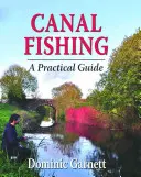 Wędkowanie w kanałach: praktyczny przewodnik - Canal Fishing: A Practical Guide