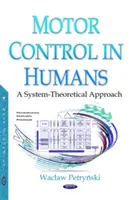 Kontrola motoryczna u ludzi - podejście systemowo-teoretyczne - Motor Control in Humans - A System-Theoretical Approach