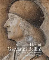 Życie Giovanniego Belliniego - Vasari, Ridolfi i korespondencja d'Este - Lives of Giovanni Bellini - Vasari, Ridolfi and the d'Este correspondence