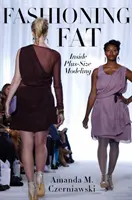 Fashioning Fat: Wewnątrz modelingu plus size - Fashioning Fat: Inside Plus-Size Modeling