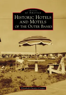 Historyczne hotele i motele w Outer Banks - Historic Hotels and Motels of the Outer Banks