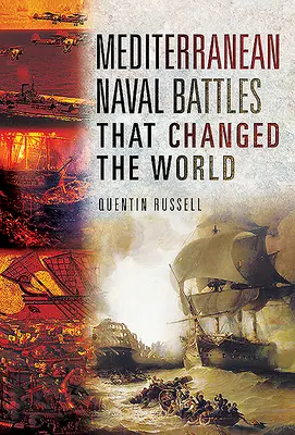 Seeschlachten im Mittelmeer, die die Welt veränderten - Mediterranean Naval Battles That Changed the World