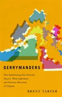 Gerrymanders: Jak redystrybucja chroniła niewolnictwo, supremację białych i partyzanckie mniejszości w Wirginii - Gerrymanders: How Redistricting Has Protected Slavery, White Supremacy, and Partisan Minorities in Virginia