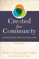 Stworzony dla wspólnoty: Łączenie chrześcijańskiej wiary z chrześcijańskim życiem - Created for Community: Connecting Christian Belief with Christian Living