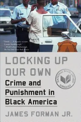Zamykanie naszych: zbrodnia i kara w czarnej Ameryce - Locking Up Our Own: Crime and Punishment in Black America