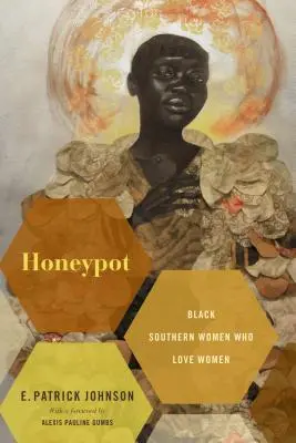 Honeypot: Czarne kobiety z Południa, które kochają kobiety - Honeypot: Black Southern Women Who Love Women