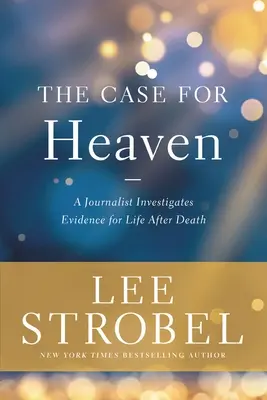 Sprawa dla nieba: Dziennikarz bada dowody na życie po śmierci - The Case for Heaven: A Journalist Investigates Evidence for Life After Death