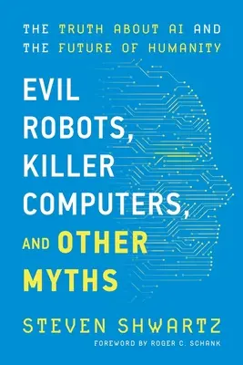 Złe roboty, zabójcze komputery i inne mity - Evil Robots, Killer Computers, and Other Myths