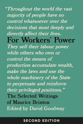 O władzę robotników: wybrane pisma Maurice'a Brintona, wydanie drugie - For Workers' Power: The Selected Writings of Maurice Brinton, Second Edition