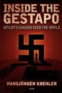 Wewnątrz Gestapo: Cień Hitlera nad światem - Inside the Gestapo: Hitler's Shadow Over the World