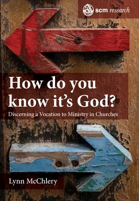 Skąd wiesz, że to Bóg? Teologia i praktyka rozeznawania powołania do służby - How do you know it's God?: The Theology and Practice of Discerning a Call to Ministry