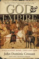 Bóg i Imperium: Jezus przeciwko Rzymowi, wtedy i teraz - God and Empire: Jesus Against Rome, Then and Now