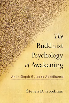 Buddyjska psychologia przebudzenia: Dogłębny przewodnik po abhidharmie - The Buddhist Psychology of Awakening: An In-Depth Guide to Abhidharma