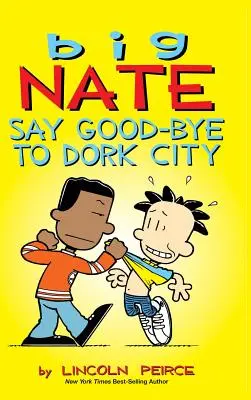 Big Nate: Pożegnanie z Dork City - Big Nate: Say Good-bye to Dork City