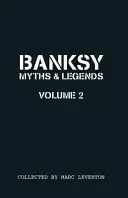 Banksy. Mity i legendy Tom 2: Dalsza kolekcja niewiarygodnych i niewiarygodnych - Banksy. Myths & Legends Volume 2: A Further Collection of the Unbelievable and the Incredible