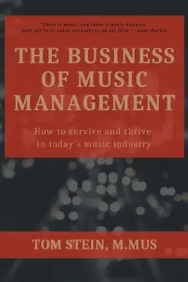 Biznes zarządzania muzyką: Jak przetrwać i rozwijać się w dzisiejszym przemyśle muzycznym - The Business of Music Management: How To Survive and Thrive in Today's Music Industry