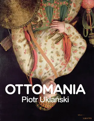 Piotr Uklański: Ottomania - Piotr Uklanski: Ottomania