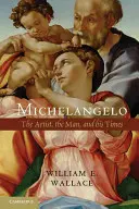 Michał Anioł: Artysta, człowiek i jego czasy - Michelangelo: The Artist, the Man, and His Times