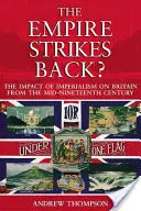 Imperium kontratakuje: wpływ imperializmu na Wielką Brytanię od połowy XIX wieku - The Empire Strikes Back?: The Impact of Imperialism on Britain from the Mid-Nineteenth Century