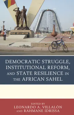 Demokratyczna walka, reforma instytucjonalna i odporność państwa w afrykańskim Sahelu - Democratic Struggle, Institutional Reform, and State Resilience in the African Sahel