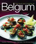 Jedzenie i gotowanie w Belgii: Tradycje, składniki, smaki, techniki, ponad 60 klasycznych przepisów - The Food and Cooking of Belgium: Traditions, Ingredients, Tastes, Techniques, Over 60 Classic Recipes