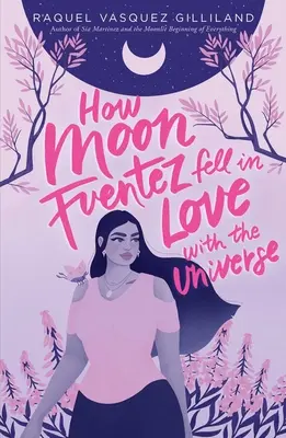 Jak Moon Fuentez zakochała się we wszechświecie - How Moon Fuentez Fell in Love with the Universe