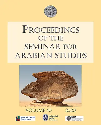 Proceedings of the Seminar for Arabian Studies Volume 50 2020: Papers from the Fifty-Third Meeting of the Seminar for Arabian Studies Held at the Univ