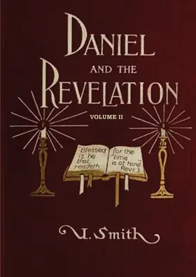 Daniel i Objawienie Tom 2: Odpowiedź historii na głos proroctwa (wiejskie życie, głębokie i zwięzłe wyjaśnienie 7 kościołów, The - Daniel and Revelation Volume 2: The Response of History to the Voice of Prophecy (country living, deep and concise explanation on the 7 churches, The