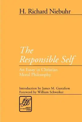 Odpowiedzialne ja: esej z chrześcijańskiej filozofii moralnej - The Responsible Self: An Essay in Christian Moral Philosophy