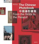 Chińska książka fotograficzna - od 1900 roku do współczesności - Chinese Photobook - From the 1900s to the Present