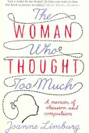 Kobieta, która myślała za dużo: Pamiętnik obsesji i przymusu - The Woman Who Thought Too Much: A Memoir of Obsession and Compulsion