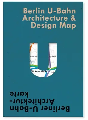 Mapa architektury i projektowania berlińskiej kolei miejskiej - Berliner U-Bahn Architekturkarte - Berlin U-Bahn Architecture & Design Map - Berliner U-Bahn Architekturkarte